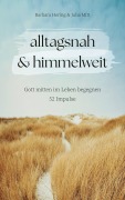 Cover-Bild zum Titel 'alltagsnah & himmelweit' von 'Barbara Hering, Julia Mitt'