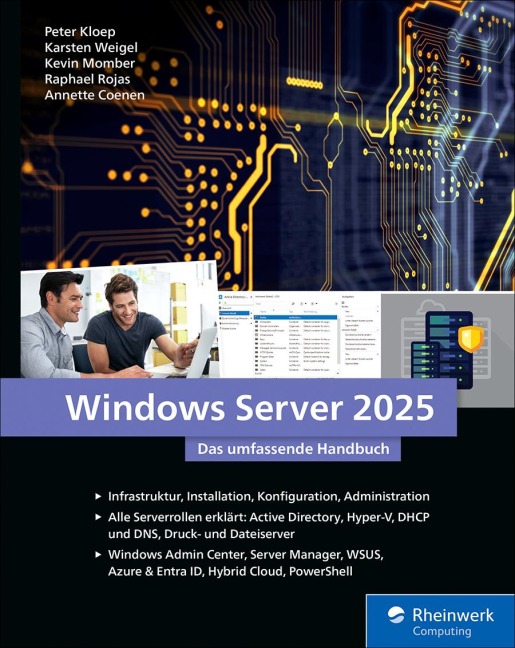 Windows Server 2025 - Peter Kloep, Karsten Weigel, Kevin Momber, Raphael Rojas, Annette Coenen