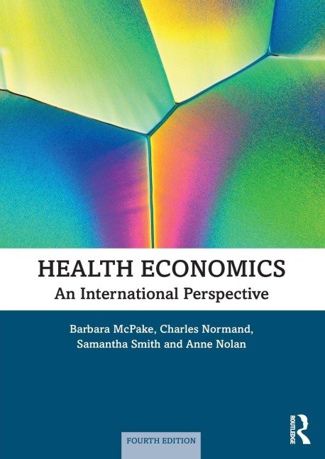 Health Economics - Barbara McPake, Charles Normand, Samantha Smith, Anne Nolan
