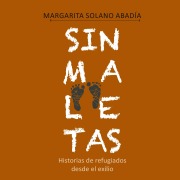 Cover-Bild zum Titel 'Sin maletas. Historias de refugiados desde el exilio' von 'Margarita Solano Abadía'