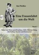 Cover-Bild zum Titel 'Eine Frauenfahrt um die Welt' von 'Ida Pfeiffer'