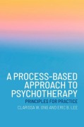 Cover-Bild zum Titel 'A Process-Based Approach to Psychotherapy' von 'Clarissa W Ong, Eric B Lee'