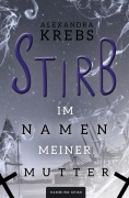 Stirb - Im Namen meiner Mutter - Alexandra Krebs