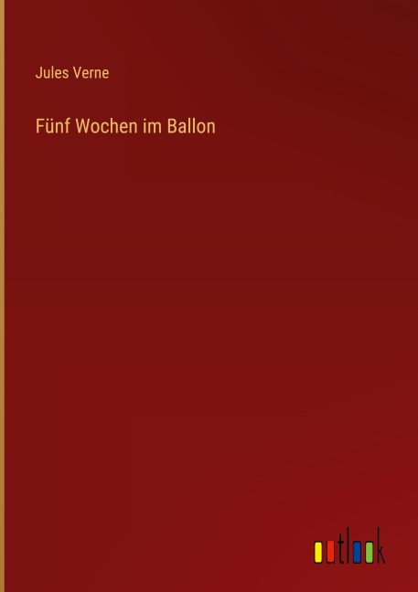 Fünf Wochen im Ballon - Jules Verne