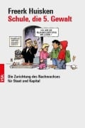 Cover-Bild zum Titel 'Schule, die 5. Gewalt' von 'Freerk Huisken'