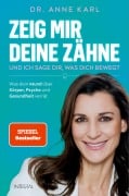 Cover-Bild zum Titel 'Zeig mir deine Zähne - und ich sage dir, was dich bewegt' von 'Anne Karl'