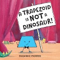 A Trapezoid Is Not a Dinosaur! - Suzanne Morris