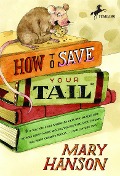 How to Save Your Tail* - Mary Hanson