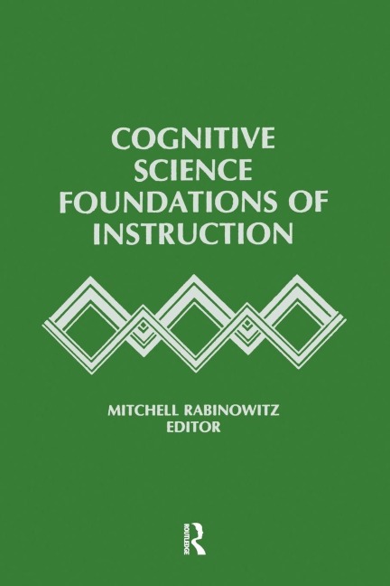 Cognitive Science Foundations of Instruction - 