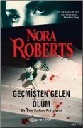 Gecmisten Gelen Ölüm - Nora Roberts