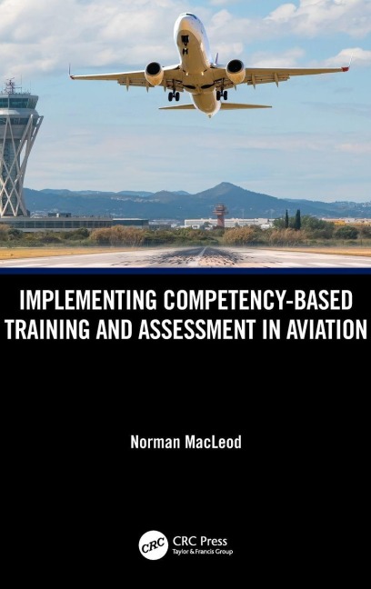 Implementing Competency-Based Training and Assessment in Aviation - Norman Macleod