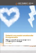 Cover-Bild zum Titel 'Entwicklung sozial-emotionaler Kompetenzen' von 'Antonia Pfister'