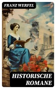 Cover-Bild zum Titel 'Historische Romane' von 'Franz Werfel'