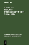 Reichspreßgesetz vom 7. Mai 1874 - 