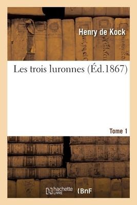 Les Trois Luronnes. Tome 1 - Kock-H