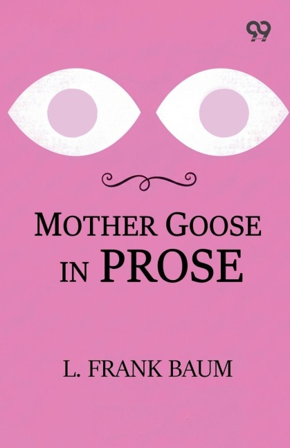 Mother Goose In Prose - L. Frank Baum