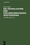 Cover-Bild zum Titel 'Die Grundlegung der Kirchenverfassung Westeuropas' von 'Edwin Hatch'