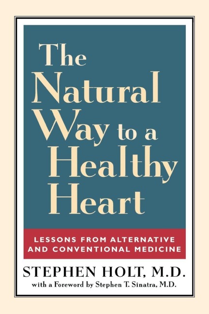 The Natural Way to a Healthy Heart - Stephen Holt