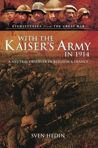 With the Kaiser's Army in 1914 - Sven Hedin
