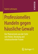Cover-Bild zum Titel 'Professionelles Handeln gegen häusliche Gewalt' von 'Katrin Lehmann'
