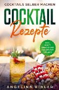Cover-Bild zum Titel 'COCKTAIL REZEPTE' von 'Angelina Kibler'