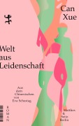 Cover-Bild zum Titel 'Welt aus Leidenschaft' von 'Can Xue'