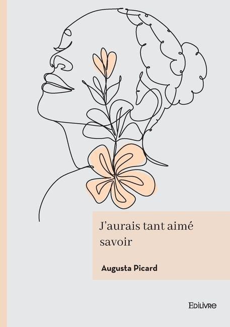 J'aurais tant aimé savoir - Augusta Picard