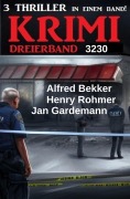 Cover-Bild zum Titel 'Krimi Dreierband 3230' von 'Alfred Bekker, Henry Rohmer, Jan Gardemann'