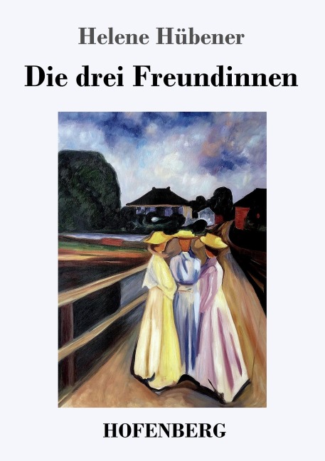 Die drei Freundinnen - Helene Hübener
