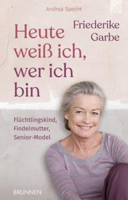 Heute weiß ich, wer ich bin - Friederike Garbe, Andrea Specht