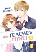 Cover-Bild zum Titel 'This Teacher is Mine! 05' von 'Yuko Kasumi'