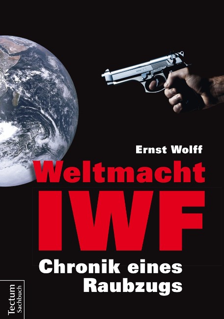 Weltmacht IWF - Ernst Wolff