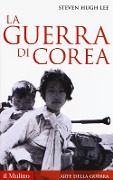 Cover-Bild zum Titel 'La guerra di Corea' von 'Steven Hugh Lee'