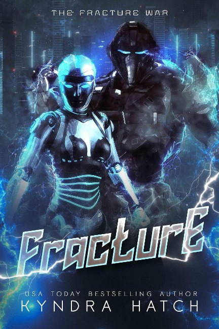 Fracture (The Fracture War, #1) - Kyndra Hatch
