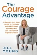Cover-Bild zum Titel 'The Courage Advantage' von 'Jill Young'