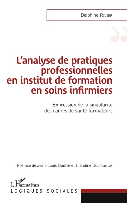 L'analyse de pratiques professionnelles en institut de formation en soins infirmiers - Delphine Rivier