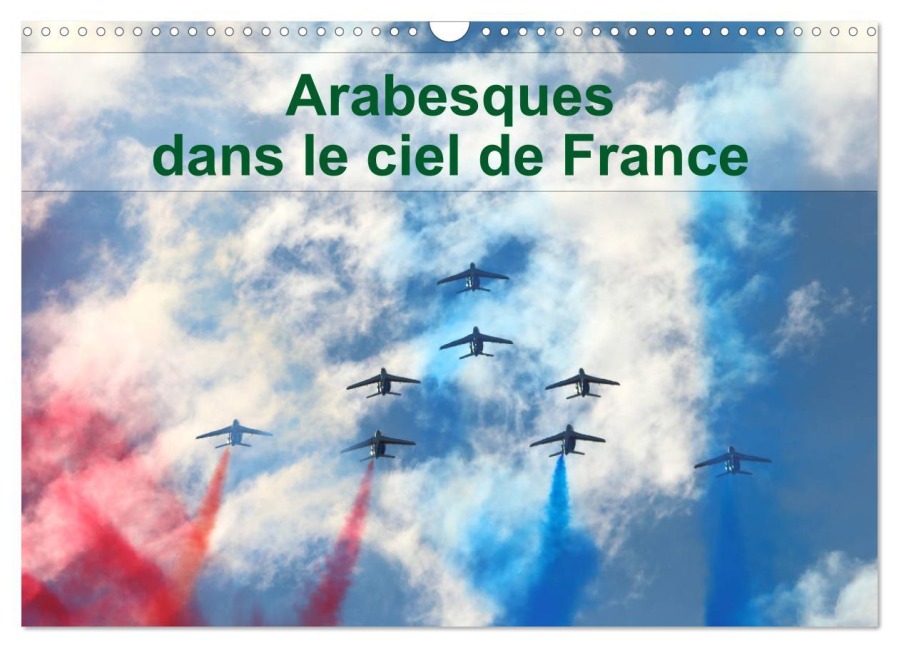 Arabesques dans le ciel de France (Calendrier mural 2026 DIN A3 vertical), CALVENDO calendrier mensuel - Patrick Casaert