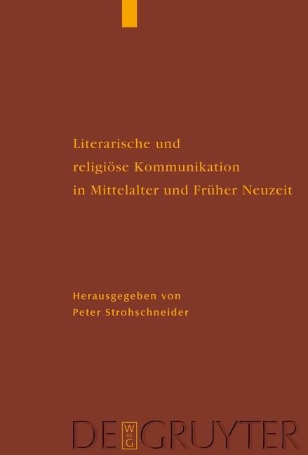Literarische und religiöse Kommunikation in Mittelalter und Früher Neuzeit - 