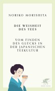 Cover-Bild zum Titel 'Die Weisheit des Tees' von 'Noriko Morishita'