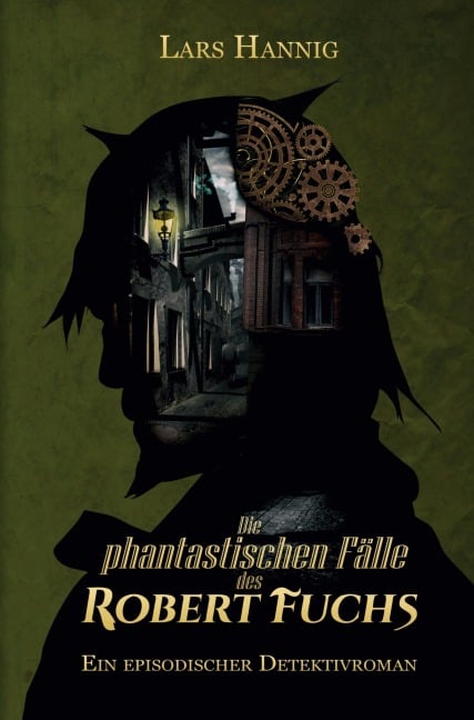 Die phantastischen Fälle des Robert Fuchs - Lars Hannig