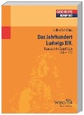 Frankreich im Zeitalter Ludwigs XIV. - Lothar Schilling