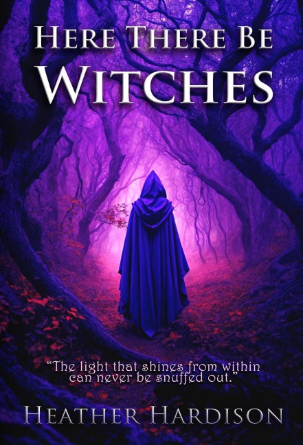 Here There Be Witches - Heather Hardison