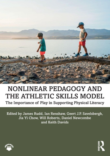 Nonlinear Pedagogy and the Athletic Skills Model - Daniel Newcombe, Geert Savelsbergh, Jia Yi Chow, Keith Davids, Ian Renshaw