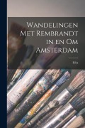 Cover-Bild zum Titel 'Wandelingen met Rembrandt in en om Amsterdam' von 'Frits Lugt'