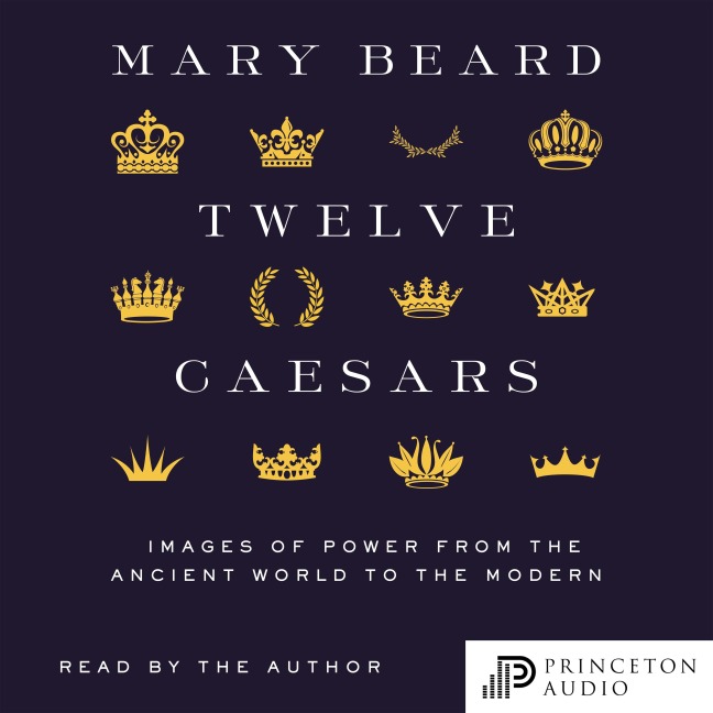 Twelve Caesars - Mary Beard