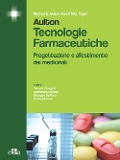 Cover-Bild zum Titel 'Aulton. Tecnologie farmaceutiche. Progettazione e allestimento dei medicinali' von 'Michael E. Aulton, Kevin M. Taylor'