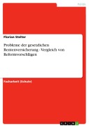 Cover-Bild zum Titel 'Probleme der gesetzlichen Rentenversicherung  -	Vergleich von Reformvorschlägen' von 'Florian Stelter'