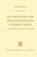 Die Grundlage der Wissenschaftslehre in Ihrem Umrisse - Karl Schuhmann