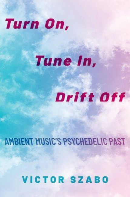 Turn On, Tune In, Drift Off - Victor Szabo