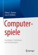 Cover-Bild zum Titel 'Computerspiele: Grundlagen, Psychologie und Anwendungen' von 'Luca D. Kolibius, Tobias C. Breiner'